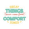 Klistermärke  med citat - Great things never came from comfortzones